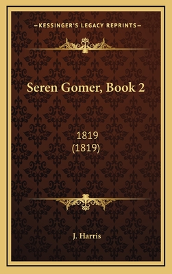 Seren Gomer, Book 2: 1819 (1819) - Harris, J