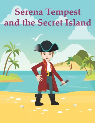 Serena Tempest and the Secret Island - Jones, Andrew