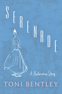 Serenade: A Balanchine Story