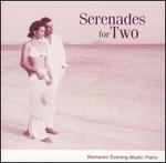 Serenades for Two: Romantic Evening Music, Piano