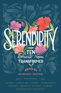 Serendipity: Ten Romanic Tropes, Transformed