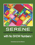 Serene Color by Number Coloring Book: With No Show Numbers