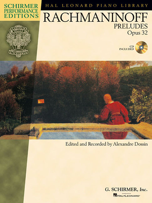 Serge Rachmaninoff - Preludes, Op. 32: Piano with a CD of Performances - Rachmaninoff, Serge (Composer), and Dossin, Alexandre (Editor)