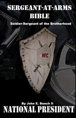 Sergeant-at-Arms Bible: Soldier-Sergeant of the Brotherhood - Chapman, Christin (Editor), and Bunch, John Edward, II
