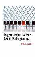 Sergeant-Major Do-Your-Best of Darkington No. 1