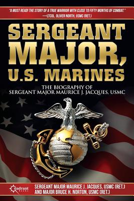 Sergeant Major, U.S. Marines - Jacques, Maurice J, and Norton, Bruce H, Major
