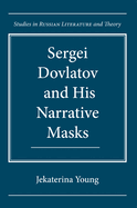 Sergei Dovlatov and His Narrative Masks