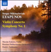 Sergey Lyapunov: Violin Concerto; Symphony No. 1 - Maxim Fedotov (violin); Russian Philharmonic Orchestra; Dmitry Yablonsky (conductor)