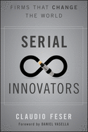 Serial Innovators: Firms That Change the World