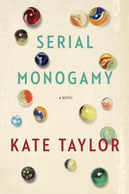 Serial Monogamy - Taylor, Kate