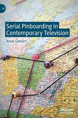 Serial Pinboarding in Contemporary Television - Ganzert, Anne