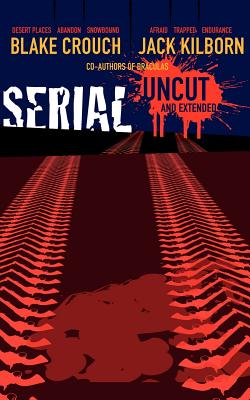 Serial Uncut - Konrath, J A, and Crouch, Blake, and Kilborn, Jack