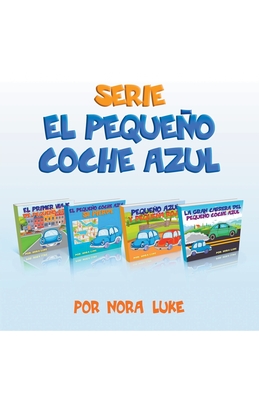 Serie El Pequeo Coche Azul Colecci?n de Cuatro Libros - Luke, Nora