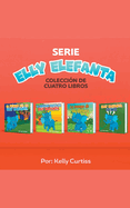 Serie Elly Elefanta Colecci?n de Cuatro Libros