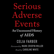 Serious Adverse Events: An Uncensored History of AIDS