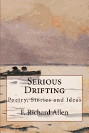 Serious Drifting: Poetry, Stories and Ideas