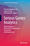 Serious Games Analytics: Methodologies for Performance Measurement, Assessment, and Improvement