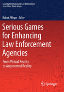 Serious Games for Enhancing Law Enforcement Agencies: From Virtual Reality to Augmented Reality