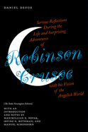 Serious Reflections During the Life and Surprising Adventures of Robinson Crusoe, with His Vision of the Angelic World