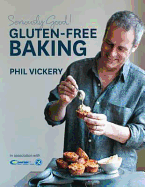 Seriously Good! Gluten Free Baking