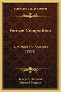 Sermon Composition: A Method for Students (1908)