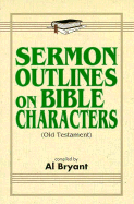 Sermon Outlines on Bible Characters (Old Testament)