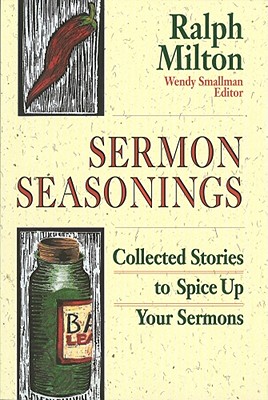 Sermon Seasonings: Collected Stories to Spice Up Your Sermons - Milton, Ralph
