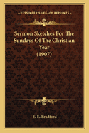 Sermon Sketches for the Sundays of the Christian Year (1907)