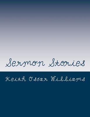 Sermon Stories - Williams, Keith Oscar