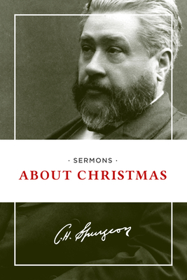 Sermons about Christmas - Spurgeon, Charles H