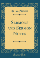 Sermons and Sermon Notes (Classic Reprint)