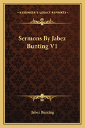 Sermons By Jabez Bunting V1