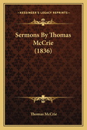 Sermons By Thomas McCrie (1836)