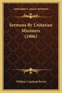 Sermons by Unitarian Ministers (1906)