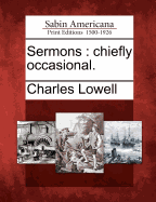 Sermons: Chiefly Occasional