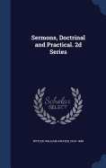 Sermons, Doctrinal and Practical. 2d Series