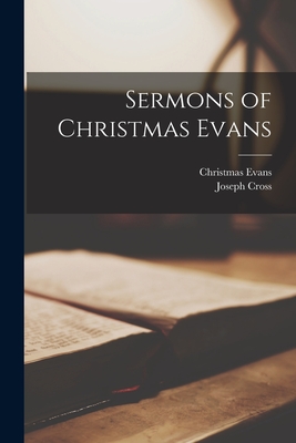 Sermons of Christmas Evans [microform] - Evans, Christmas 1766-1838, and Cross, Joseph