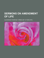 Sermons on Amendment of Life