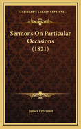 Sermons on Particular Occasions (1821)