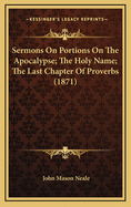 Sermons on Portions on the Apocalypse; The Holy Name; The Last Chapter of Proverbs (1871)