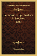 Sermons on Spiritualism at Stockton (1907)