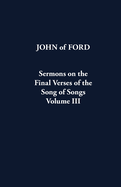 Sermons on the Final Verses of the Song of Songs Volume III: Volume 43