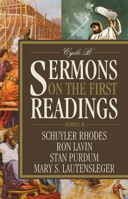 Sermons on the First Readings, Series II, Cycle B - Rhodes, Schuyler, and Lavin, Ron, and Purdum, Stan