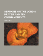 Sermons on the Lord's Prayer and Ten Commandments