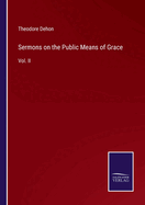 Sermons on the Public Means of Grace: Vol. II