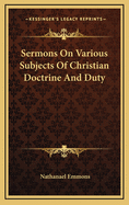 Sermons on Various Subjects of Christian Doctrine and Duty