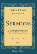 Sermons, Vol. 3: For Every Sunday and Festival of the Year; Chiefly Taken from the Sermons of M. Massillon, Bishop of Clermont (Classic Reprint)