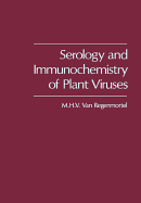 Serology and Immunochemistry of Plant Viruses - Van Regenmortel, M H V