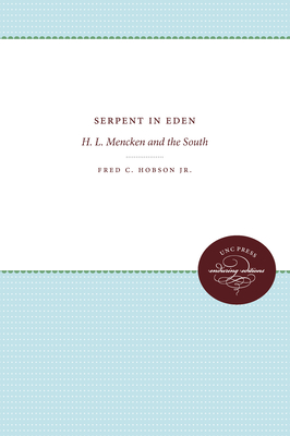 Serpent in Eden: H. L. Mencken and the South - Hobson, Fred C