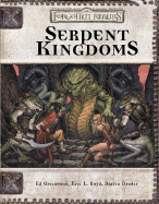 Serpent Kingdoms: Forgotten Realms Supplement - Greenwood, Ed, and Boyd, Eric, and Drader, Darrin